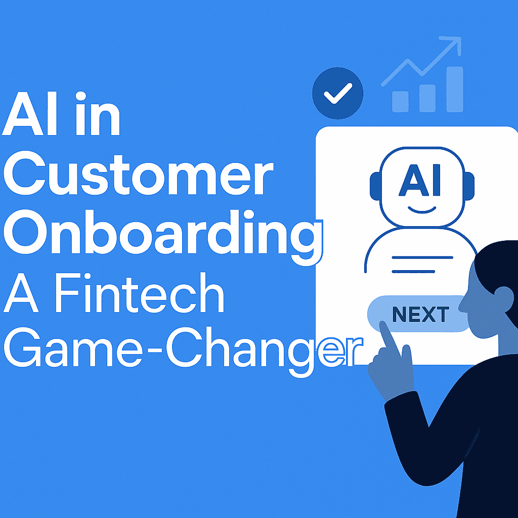 AI in Customer Onboarding: A Fintech Game-Changer