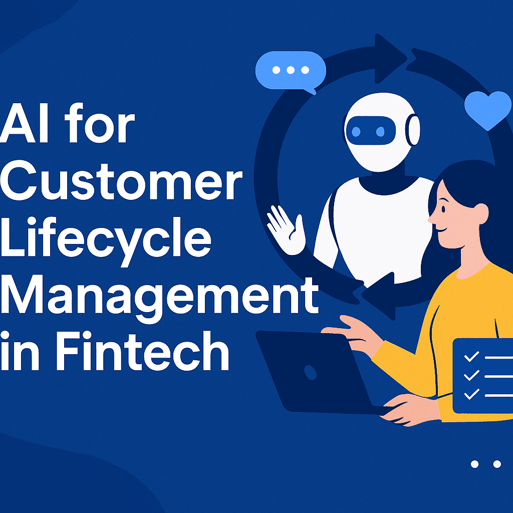 AI for Customer Lifecycle Management in Fintech