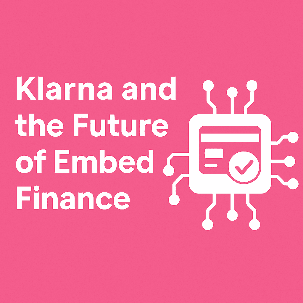 Klarna and the Future of Embedded Finance