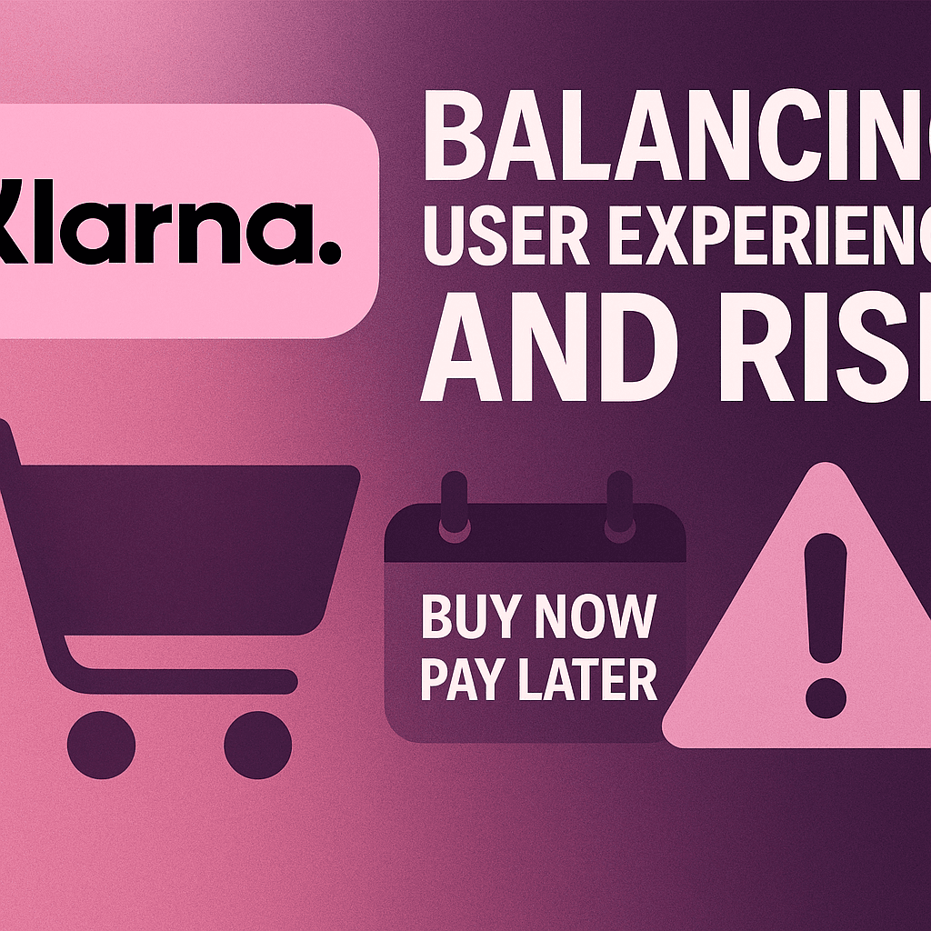 How Klarna Balances User Experience and Risk in BNPL Models