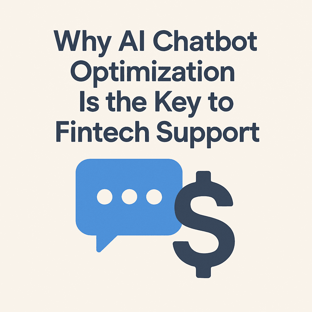 Why AI Chatbot Optimization Is the Key to Fintech Support